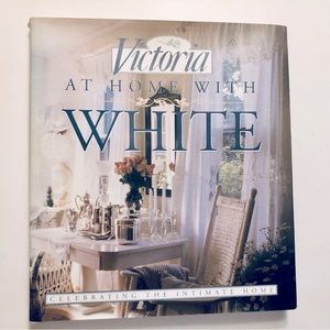 Victoria “At Home with White” Book, Vintage, Hard Cover, Excellent Confition
